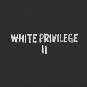 "White Privilege II"