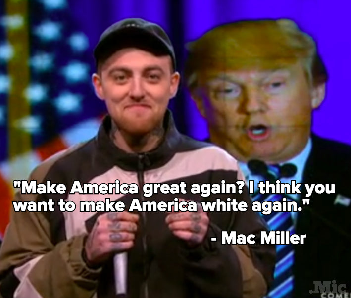 Mac Miller to Donald Trump: "I FUCKING HATE YOU"